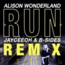 Alison Wonderland - Run (Jayceeoh & B-Sides Remix)