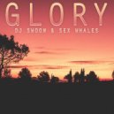 DJ Swoon & Sex Whales - Glory