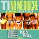 TI feat. Iggy Azalea - No Mediocre