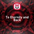 BNT - To Eternity and Back ()