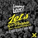 Tommy Love ft. Adrhyana Rhibeiro - Let's Go People