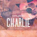 Ovylarock - Charlie (7even (GR) Remix) (7even (GR) Remix)
