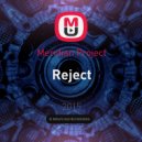 Meridian Project - Reject