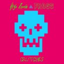 High Zombie & FROGS - Crutches