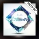 BL3R - Atlantis (Polar Trip Remix)