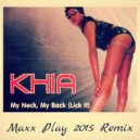 KHIA - My Neck, My Back (MAXX PLAY 2015 REMIX)