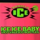 Vico Valesco - Ice ice baby