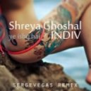 Shreya Ghoshal - INDIV