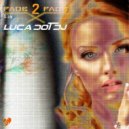 Luca Dot Dj - Fade 2 Fade vol. 016 ()