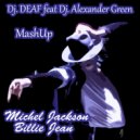 Michael Jackson - Billie Jean (DJ Deaf Feat DJ Alexander Green Mash-up) (MashUp)