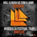 Holl & Rush vs Tom & Jame - Buddha
