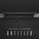 Ghostek x Vancore - Untitled (Original mix)
