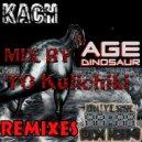 TO Kulichiki - Age Dinosaur (Special For Universe Axiom Label)