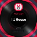 Mantaeff - Ill House
