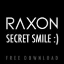 Raxon - Secret Smile (Original Mix)