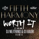 Fifth Harmony - Worth It (DJ Nejtrino & DJ Baur Remix) (DJ Nejtrino & DJ Baur Remix)