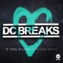 DC Breaks - If This Is Love (Star.One Remix)