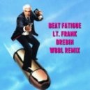 Beat Fatigue - Lt. Frank Drebin