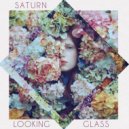 Saturn - Looking Glass