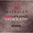 matralen - Mixupload Drum&Bass Podcast
