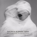 Alicks & Alaskan Tapes - This was just a phase; This was what I wanted (Original mix)
