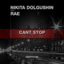 Nikita Dolgushin feat. Rae - Cant Stop (Original Mix)