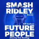 Smash & Ridley vs Drawn - Future People (AFP Anthem)