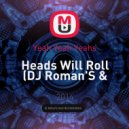 Yeah Yeah Yeahs - Heads Will Roll (DJ Roman\'S & DJ Makeenko Remix)