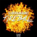 Slider & Magnit - Fireball