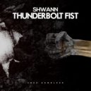 Shwann - Thunderbolt Fist
