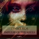 Timmy Kos - Impulse of the Souls (Original Mix)