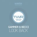 Gammer & Becci - Look Back (Original Sin remix)