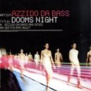 Azzido Da Bass - Dooms Night