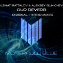 Ilshat Battalov & Aleksey Gunichev - Our Reverb