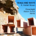 Trails and Ways feat. Harriet Brown - Downright