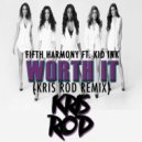 Fifth Harmony Ft. Kid Ink - Worth It (Kris Rod Remix)