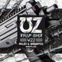 UZ - Trap Shit 22