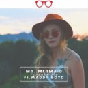 Mr. Mermaid Ft. Maddy Boyd - Forsake Me