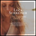 Luca Schreiner - Don't Worry About It