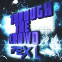 Pex L - Through The Crowd