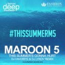 Maroon 5 - This Summer's Gonna Hurt (DJ Favorite & DJ Lykov Radio Edit)