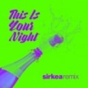 Amber - This Is Your Night (Sirkea Remix)