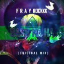 FrayRockkk - Bass Ha Ha