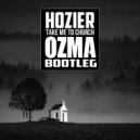 Hozier - Take Me to Church (Ozma Bootleg)
