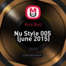 Kira Bett - Nu Style 005 (june 2015)