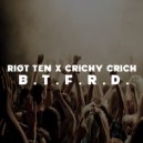 Riot Ten & Crichy Crich - B.T.F.R.D (Original mix)