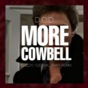 D.O.D. - More Cowbell