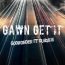 Dubskie & GodWonder - Gawn Get it
