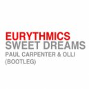 Eurythmics - Sweet Dreams (Paul Carpenter & Olli Bootleg)