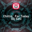 D.J Pini - Chillin` For Today (Dj Set)
